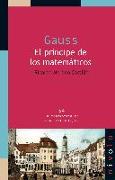 Gauss : el príncipe de los matemáticos