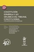 Constitución española y Ley Orgánica del Tribunal Constitucional : con jurisprudencia sistematizada