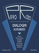 Pippo Rizzo. Dialoghi futuristi