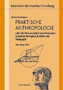 Praktische Anthropologie oder die Wissenschaft vom Menschen zwischen Metaphysik, Ethik und Pädagogik