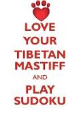 LOVE YOUR TIBETAN MASTIFF AND PLAY SUDOKU TIBETAN MASTIFF SUDOKU LEVEL 1 of 15