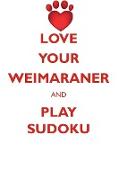 LOVE YOUR WEIMARANER AND PLAY SUDOKU WEIMARANER SUDOKU LEVEL 1 of 15