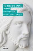 Tú eres mi canto, Jesús : himnos pascuales
