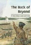 The Back of Beyond: A Story about Lewis and Clark