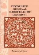 Decorated Medieval Floor Tiles of Somerset