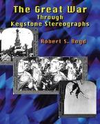 The Great War Through Keystone Stereographs