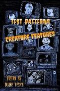 Test Patterns: Creature Features