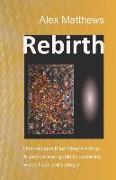 Rebirth: Unconscious Mind Programming. a Step-By-Step Guide to Becoming Wiser, Freer and Younger