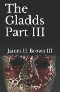 The Gladds Part III