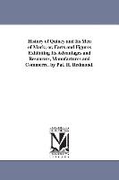 History of Quincy and Its Men of Mark, Or, Facts and Figures Exhibiting Its Advantages and Resources, Manufactures and Commerce. by Pat. H. Redmond