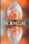 Revolution Rising: The Novellas: 1-3