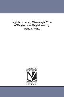 English Items: Or, Microscopic Views of England and Englishmen. by Matt. F. Ward