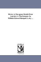 History of European Morals from Augustus to Charlemagne. by William Edward Hartpole Lecky