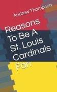 Reasons to Be a St. Louis Cardinals Fan