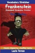 Frankenstein (Annotated) Vocabulary Stretcher: Adapted by Lazlo Ferran