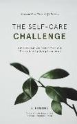 The Self-Care Challenge: Simplify Your Well-Being with This 12-Step Healthy Living Framework
