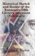 Historical Sketch and Roster of The Tennessee 18th Cavalry Regiment (Newsom's)