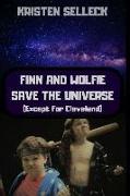 Finn and Wolfie Save the Universe (Except for Cleveland)