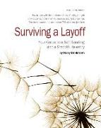 Surviving a Layoff 2018-2019: Your Guide to a Soft Landing and a Smooth Re-Entry