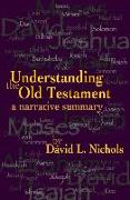 Understanding the Old Testament: A Narrative Summary