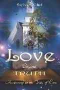 Love Beyond Truth: Awakening to the Truth of Love