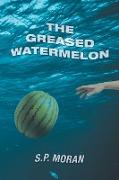 The Greased Watermelon