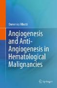 Angiogenesis and Anti-Angiogenesis in Hematological Malignancies