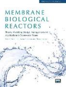 Membrane Biological Reactors: Theory, Modeling, Design, Management and Applications to Wastewater Reuse - Second Edition