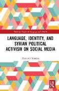 Language, Identity, and Syrian Political Activism on Social Media