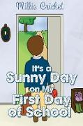 It's a Sunny Day on My First Day of School