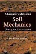 A Laboratory Manual on Soil Mechanics