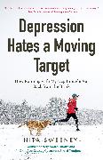 Depression Hates a Moving Target