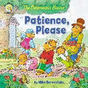 The Berenstain Bears Patience, Please