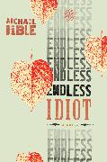 The Endless Idiot