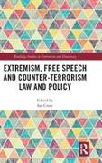 Extremism, Free Speech and Counter-Terrorism Law and Policy