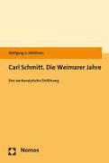 Carl Schmitt. Die Weimarer Jahre