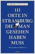 111 Orte in Straßburg, die man gesehen haben muss