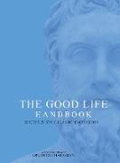 The Good Life Handbook: Epictetus' Stoic Classic Enchiridion