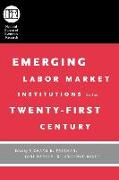 Emerging Labor Market Institutions for the Twenty-first Century