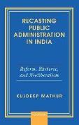 Recasting Public Administration in India