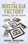 The Nostalgia Factory - Memory, Time and Ageing