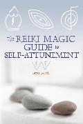 The Reiki Magic Guide to Self-Attunement