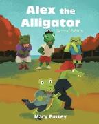 Alex the Alligator: Second Edition