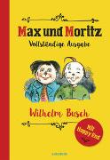 Max und Moritz: Vollständige Ausgabe (mit alternativem Happy End)