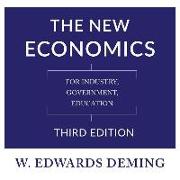 The New Economics, Third Edition: For Industry, Government, Education