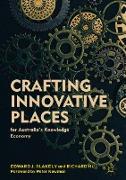Crafting Innovative Places for Australia¿s Knowledge Economy