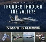 Thunder Through the Valleys: Low Level Flying--Low Level Photography