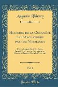 Histoire de la Conquête de l'Angleterre par les Normands, Vol. 2