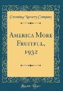 America More Fruitful, 1932 (Classic Reprint)