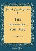 The Keepsake for 1829 (Classic Reprint)